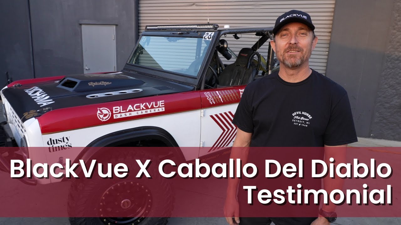 BlackVue X Caballo Del Diablo – 2023 NORRA Mexican 1000 Sponsorship – Testimonial